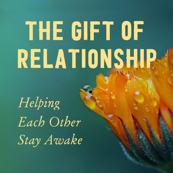 Archived Class: The Gift of Relationship