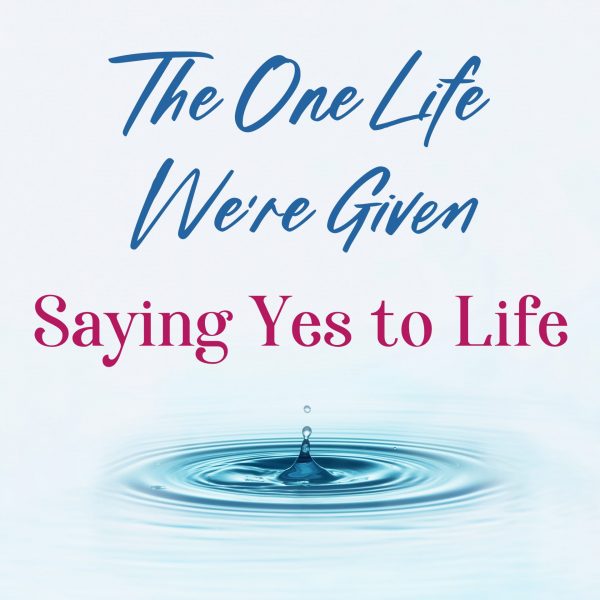 Archived Class: The One Life We're Given